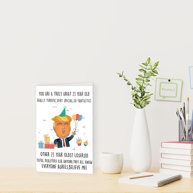 Funny Trump 23rd Birthday Card, Happy 23 Year Old Birthday Gifts for Him her, Unique 23rd Birthday Decorations for Female Men Son Daughter Brother Sister