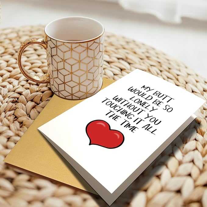 Funny Anniversary Card for Him, Cheeky Birthday Card for Husband Boyfriend Fiance, Valentines Day Card, My Butt Would Be So Lonely Without You Touching It All The Time
