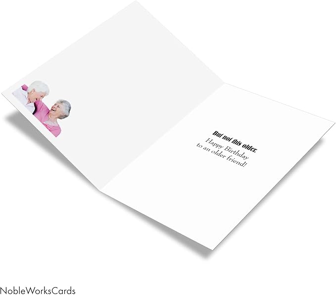 NobleWorks - Humorous Birthday Greeting Card with 5 x 7 Inch Envelope (1 Card) Bday Not This Older C2329BDG