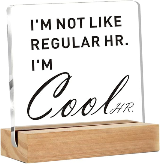 Cool HR Office Decor, Funny Human Resources Gifts for Women Men, I'm Cool HR Clear Desk Decorative Acrylic Sign With Wooden Stand for Office Desk Table Shelf