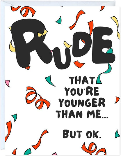 Funny Birthday Card / 18th 16th 21st 30th 40th 50th 60th 65th / Sarcastic Card For Boyfriend Husband Mom Dad Girlfriend Wife/Happy Birthday Greeting Card (Rude You're Younger Than Me But Ok)