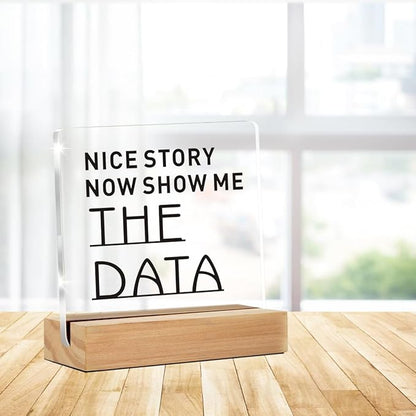 Funny Office Desk Decor, Cool gifts for Coworker, Show Me The Data Clear Decorative Acrylic Sign With Wooden Stand for Office Desk Table Shelf (4 x 4 Inches)