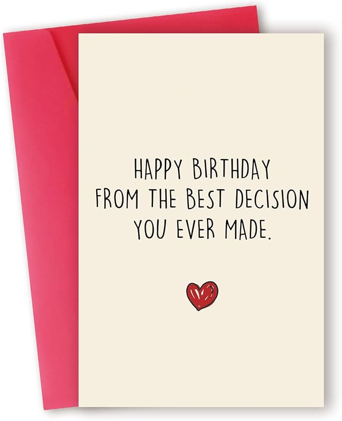 Funny Birthday Card for Husband Wife, Humor Birthday Card Gift for Boyfriend Girlfriend, Sweet Wedding Anniversary Card for Him Her, The Best Decision You Ever Made
