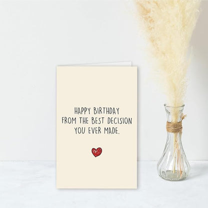 Funny Birthday Card for Husband Wife, Humor Birthday Card Gift for Boyfriend Girlfriend, Sweet Wedding Anniversary Card for Him Her, The Best Decision You Ever Made