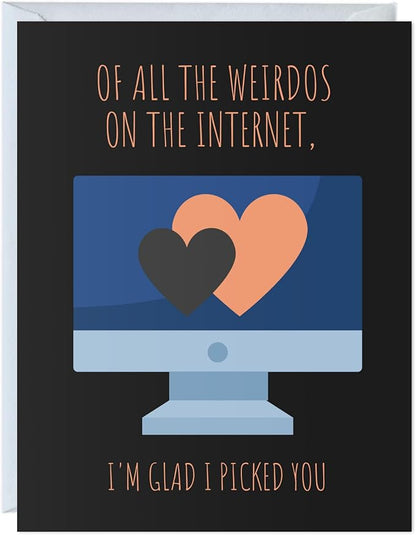 ALY LOU Online Dating Anniversary Card for Her Him/Husband Boyfriend/Girlfriend Wife/Sarcastic Birthday Greeting Card (Of all the weirdos on the internet ... (online dating))