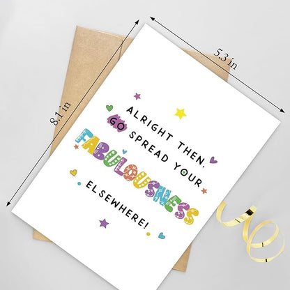 Hilarious Coworker Leaving Card, Funny Farewell Card for Colleague, Going Away Card for Men Women, Go Spread Your Fabulousness Elsewhere