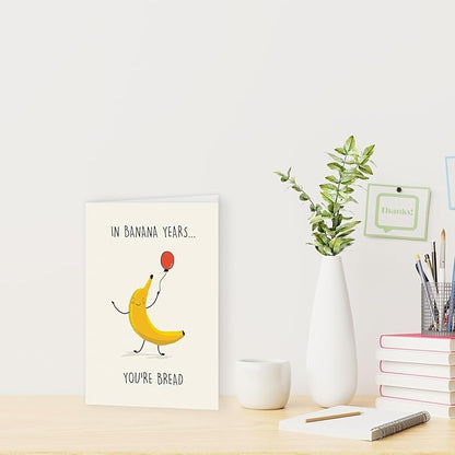 Funny Banana Birthday Card for Women Men, Happy Birthday Gifts Card for Friend or Family, Cute Banana Bread Card for Him Her - In Banana Years You’re Bread