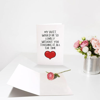 Funny Anniversary Card for Him, Cheeky Birthday Card for Husband Boyfriend Fiance, Valentines Day Card, My Butt Would Be So Lonely Without You Touching It All The Time