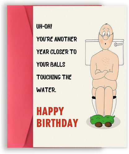 Funny Birthday Card for Men, Humorous Bithday Gifts Card for Him, Boyfriend Husband Birthday Card, Birthday Card for Dad - YOU'RE ANOTHERYEAR CLOSER TOYOUR BALLS TOUCHING THEWATER