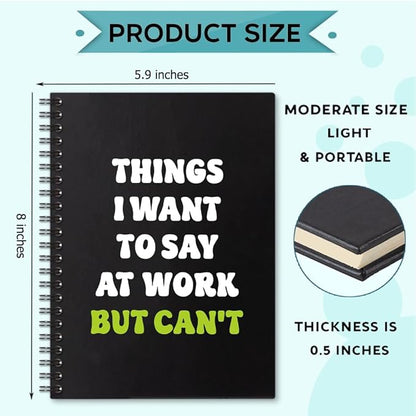 Things I Want to Say At Work But Can't 160 Blank Pages Spiral Notebook, Funny Sarcastic Notebook Gift for Office Colleague Coworker Office Worker Friend, Coworker Appreciation Gift