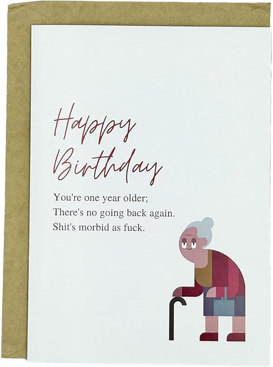 Funny Birthday Card for Women,Birthday Gift for Sister Wife Friend-You're One Year Older,There's No Hoing Back Again.Shit's Morbid as Fuck.