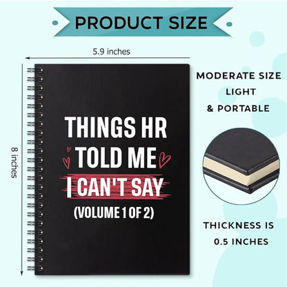 Things HR Told Me I Can't Say 160 Blank Pages Spiral Notebook, Funny Sarcastic Notebook Gift for Colleague Coworker Office Worker Team Work Friend, Coworker Appreciation Gift