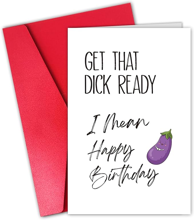 Dirty Birthday Card for Boyfriend Husband, Funny Birthday Card from Girlfriend Wife, Get That Dick Ready I Mean Happy Birthday Card