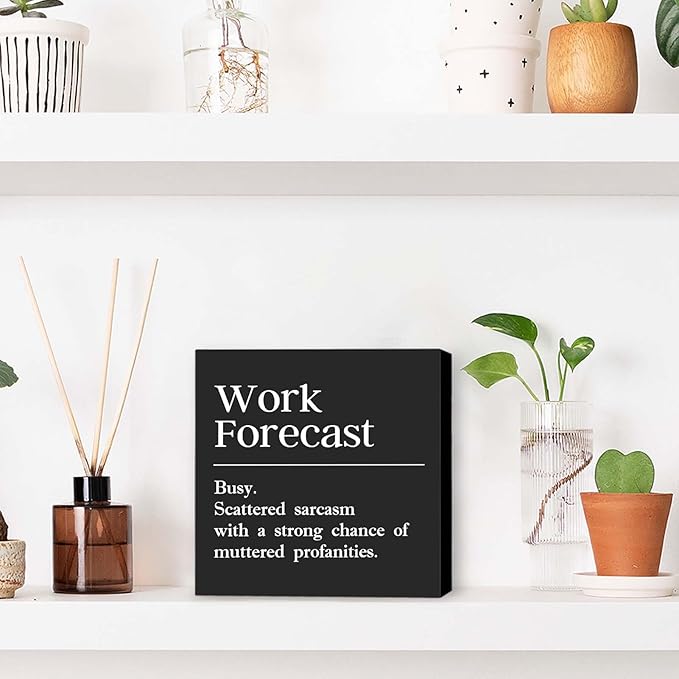 Funny Office Decor Sign Cool Things for Office Desk Accessories Work Forecast Wood Sign Coworker Gifts for Women Men Desk Decor for Office Cubicle Accessories - 5 x 5 Inches
