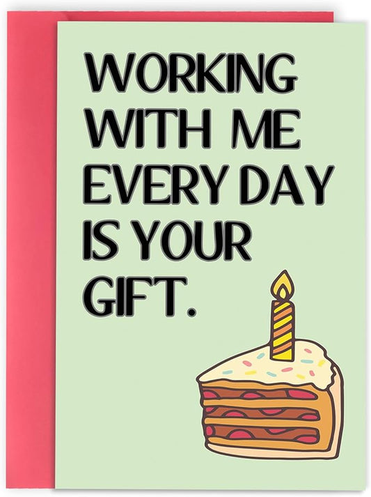 Funny Birthday Card for Coworker, Hilarious Office Birthday Card for Boss Friends Coworker, Working With Us Everyday Is Your Gift