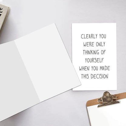 Ogeby Funny Going Away Card for Coworker Boss, Humor New Job Card, Clearly You Were Only Thinking of Yourself When You Made This Decision