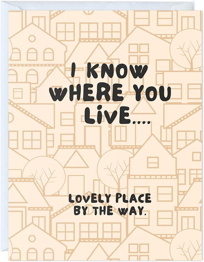 ALY LOU New Home Card Housewarming, Moving Away Card, Congratulations Card (I Know Where You Live)