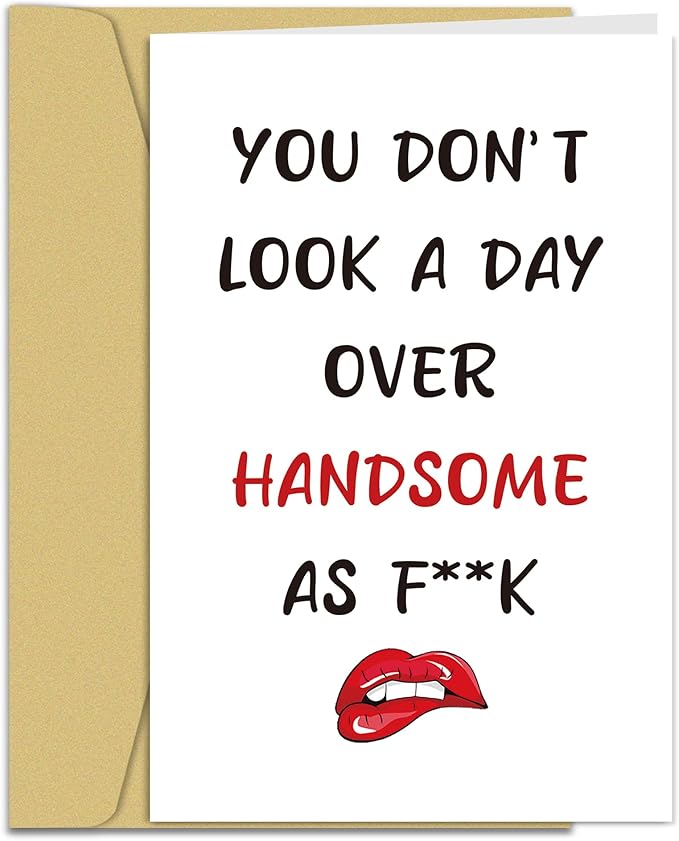 Funny Birthday Card for Boyfriend Husband Fiance, Happy Birthday Card for Men, Naughty Brithday Cards for Him, You Don't Look A Day Over Handsome...