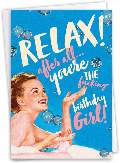 NobleWorks - 1 Funny Women's Birthday Card - Hilarious Bday Greeting Card with Envelope, Sassy Celebration - Relax Birthday Girl C7018BDG