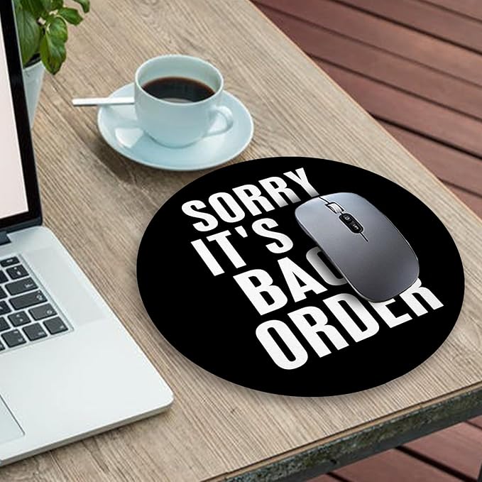 Gctriki Black Round Mouse Pad 8.6 x 8.6 Inch, with Stitched Edge Non-Slip Rubber Base, Small Computer Mousepad for Wireless Mouse, Funny Home Office Decor Desk Accessories, Sorry It's on Back Order