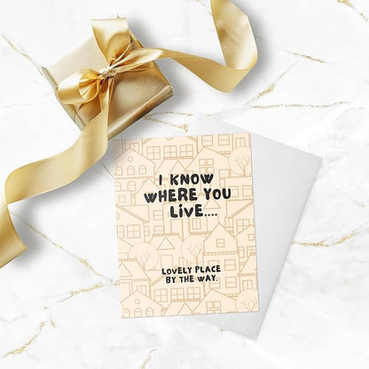 ALY LOU New Home Card Housewarming, Moving Away Card, Congratulations Card (I Know Where You Live)