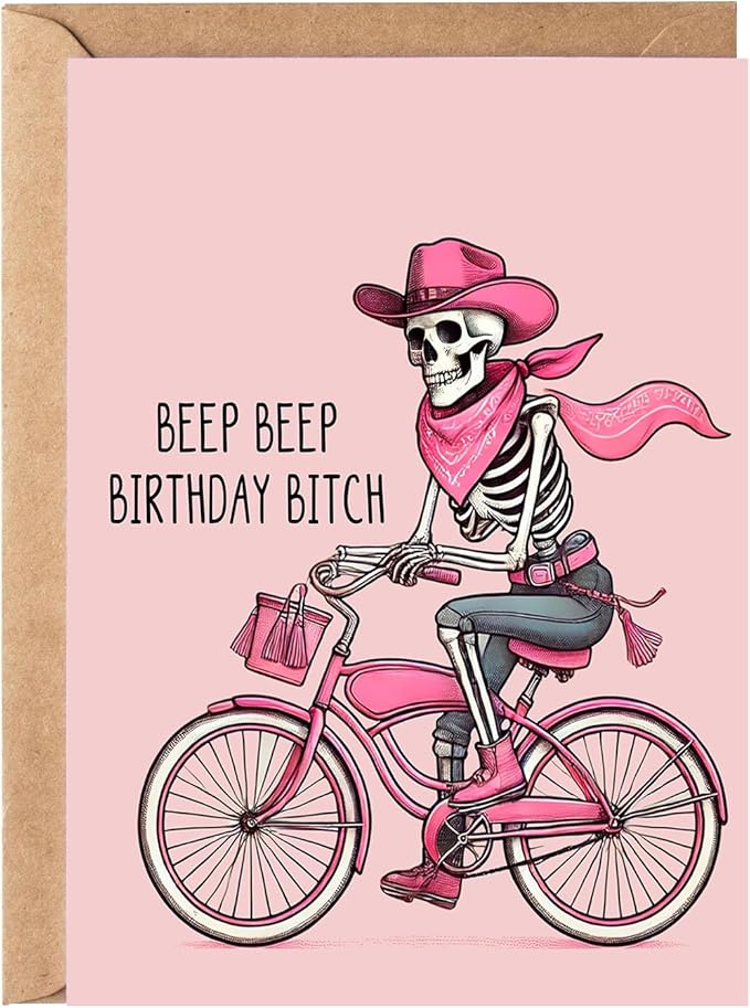Beep Beep Birthday Bitch Greeting Card - Funny Skeleton Spooky Meme Happy Birthday Card Gift Idea for Women Her - Hilarious Cowgirl Cute Humor Present for Best Friend Bestie Coworker or Sister