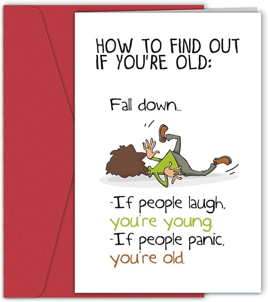 Funny Birthday Card for Him Her, Hilarious Birthday Cards for Men Women, Snarky Humour Birthday Card for Friends, How to Find Out If You're Old, Fall Down...