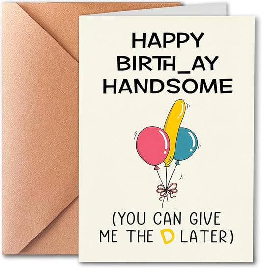 Funny Birthday Cards for Boyfriend, Happy Birthday Cards for Him, Rude Birthday Cards for Boyfriend, You Can Give Me D Later, Perfect Him or Her, Perfect Soulmate Gifts