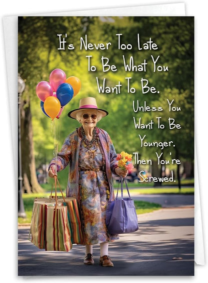 NobleWorks, Funny Birthday Paper Card with 5 x 7 Inch Envelope (1 Card) Bday Sister, Never Too Late Woman C10789BDG