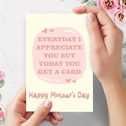 Funny Mother’s Day Card for Mom, Humor Mothers Day Gift for Her, Cute Mothers Day Card from Daughter Son, Everyday I Appreciate You But Today You Get A Card
