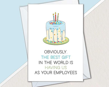 Birthday Card for Boss, Funny Cards for Boss from Employee, The Best Gift is Having Us as your Employees, Cards from Office for Manager or Supervisor