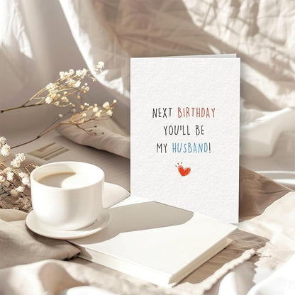 Romantic Birthday Card for Him and Fiancé – 'Next Birthday You’ll Be My Husband!' – Perfect for Engagement Celebration, Wedding Countdown, and Special Moments