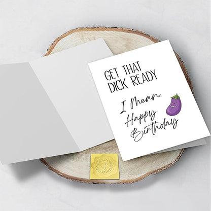 Dirty Birthday Card for Boyfriend Husband, Funny Birthday Card from Girlfriend Wife, Get That Dick Ready I Mean Happy Birthday Card