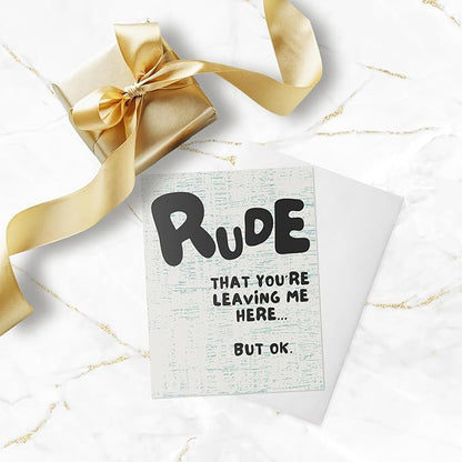 Funny Retirement Card, Graduation Card, New Job Card, Leaving Home Card, Sarcastic Card For Mom Dad Husband Wife Son Daughter Friend / Congratulations Greeting Card (Rude You're Leaving Me Here...)