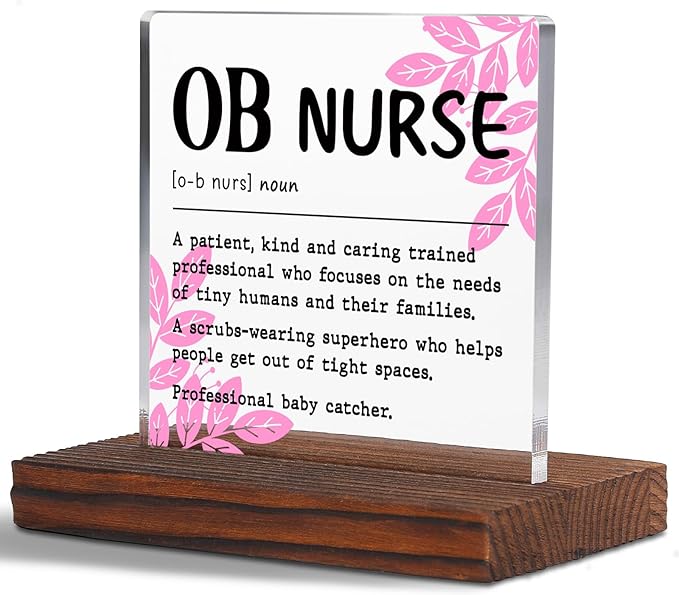 Appreciation Gifts for OB Nurse Clear Desk Decor Sign, Recognition Gifts for Labor & Delivery Nursing Students Graduation Nurses Week, OB Nurse Definition Clinic Nurse's Office Plaque TZD44