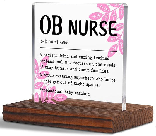 Appreciation Gifts for OB Nurse Clear Desk Decor Sign, Recognition Gifts for Labor & Delivery Nursing Students Graduation Nurses Week, OB Nurse Definition Clinic Nurse's Office Plaque TZD44