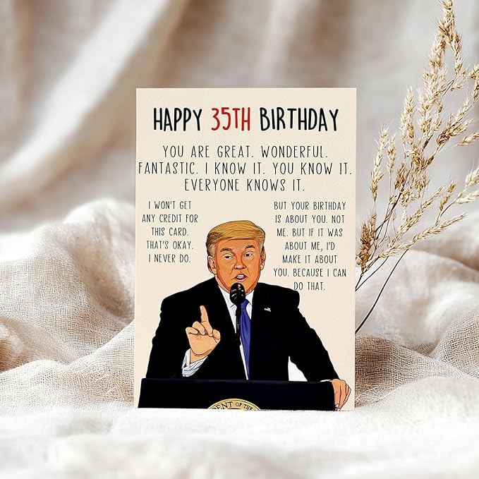 Funny Trump 35th Birthday Card, Humor Donald 35 Year Old Birthday Gifts for Him Her, Unique 35th Birthday Decorations for Men Women, Happy 35 Year Old Birthday Cards for Husband