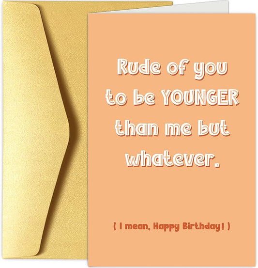 Chenive Funny Birthday Card for Friend Sister Brother, Humorous Birthday Card for Husband Wife, Happy Birthday Card for Men Women, Younger Than Me But Whatever