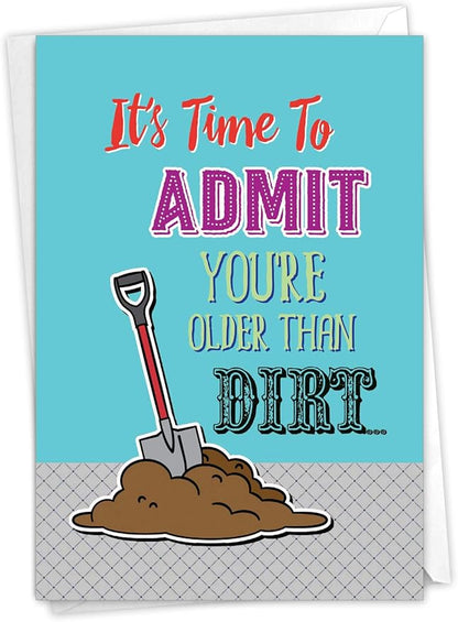 NobleWorks - Funny Happy Birthday Card with Envelope - Congrats Greeting Card for Elderly, Birthday Fun - Older than Dirt C6879BDG