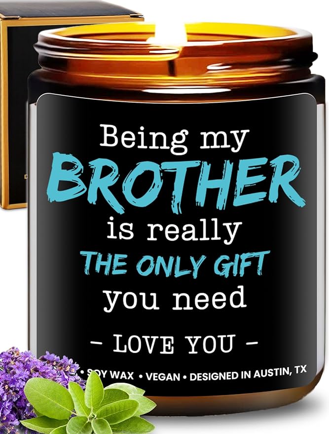 Being My Brother Is the Only Gift You Need Candle, Funny Brother Gifts From Sister, Birthday Gifts For Brother, Brother Birthday Gift For Brother Gifts From Sister Unique, Best Gifts For Brother Adult