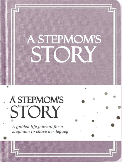 Stepmom's Life Story Journal (Hardcover): A Meaningful Keepsake for Stepmom to Share Her Journey & Memories, Book Includes 250+ Prompt Questions, Sentimental Gift for Mother's Day, Birthday, Christmas