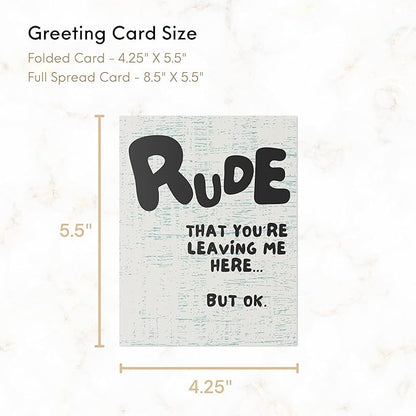 Funny Retirement Card, Graduation Card, New Job Card, Leaving Home Card, Sarcastic Card For Mom Dad Husband Wife Son Daughter Friend / Congratulations Greeting Card (Rude You're Leaving Me Here...)