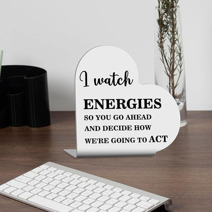 Funny Office Decor,Office Desk Accessories for Women Men,New Job Gifts for Friend Colleague Coworker,Cute Office Quote Sign - I Watch Energies Sign