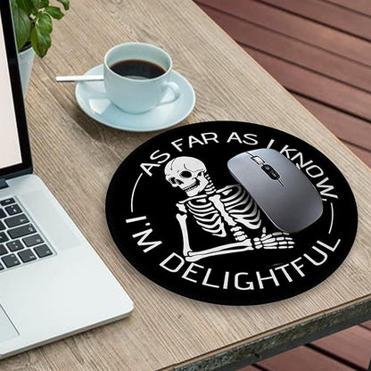 Skeleton Skull Round Mouse Pad, Cute Funny Mousepad for Laptop Gaming Women, with Stitched Edge Non-Slip Rubber Base, Skeleton Home Office Decor Desk Accessories, As Far As I Know I'm Delightful