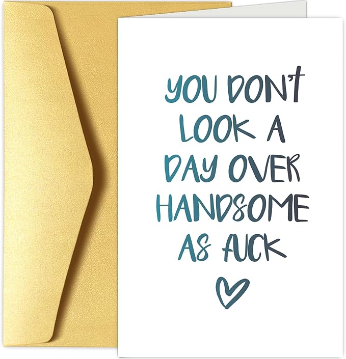 Chenive Funny Birthday Card for Him, Humorous Birthday Card Husband Boyfriend, Birthday Card for Brother Friend Dad Uncle Coworker, You Don't Look A Day Over Handsome As F*ck