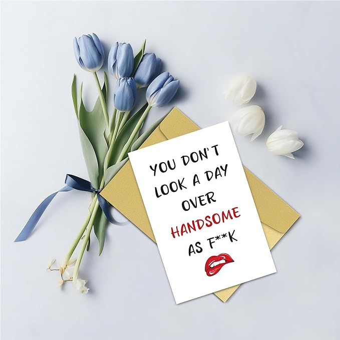 Funny Birthday Card for Boyfriend Husband Fiance, Happy Birthday Card for Men, Naughty Brithday Cards for Him, You Don't Look A Day Over Handsome...