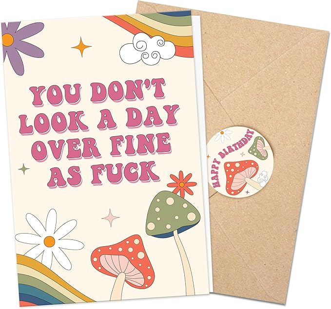 Funny Birthday Card for Wife Girlfriend, You Don't Look a Day Over Fine as F*ck, Rainbows Birthday Greeting Card, Humorous Greeting Card with Envelope for Birthday or Anniversary