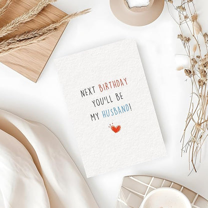 Romantic Birthday Card for Him and Fiancé – 'Next Birthday You’ll Be My Husband!' – Perfect for Engagement Celebration, Wedding Countdown, and Special Moments