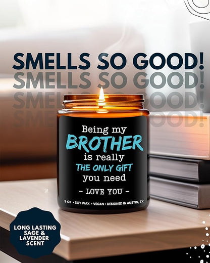 Being My Brother Is the Only Gift You Need Candle, Funny Brother Gifts From Sister, Birthday Gifts For Brother, Brother Birthday Gift For Brother Gifts From Sister Unique, Best Gifts For Brother Adult
