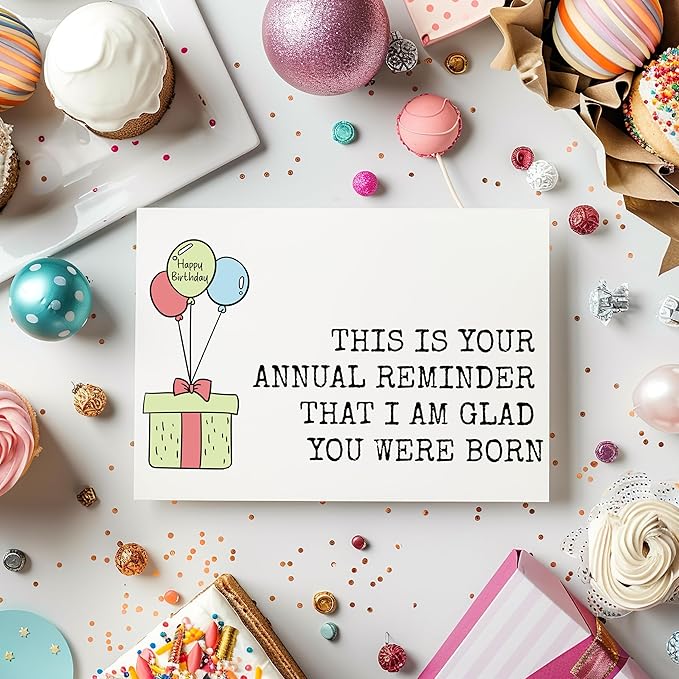 This Is Your Annual Reminder - Funny Happy Birthday Cards for Women Men Him Her - Funny Birthday Gift Idea for for Sister Brother Mom Dad - Bday Card for Bestie Husband Wife Boyfriend Girlfriend